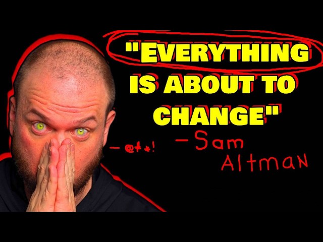 Sam Altman's STUNNING New Statement "EVERYTHING is About to Change"
