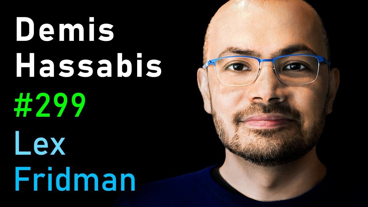 Gaining Insight into AI, Superintelligence, and the Future of Humanity with Demis Hassabis on the Lex Fridman Podcast